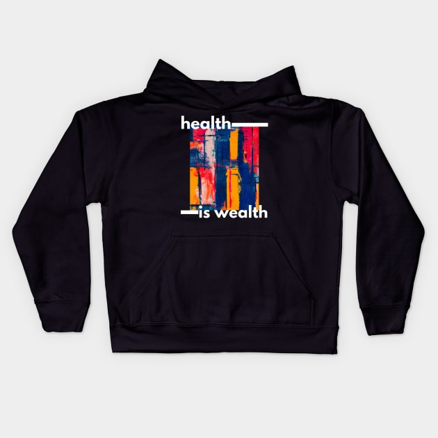 Health Is Wealth. Kids Hoodie by MagnaSomnia